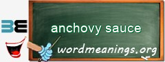 WordMeaning blackboard for anchovy sauce